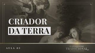 Criador da Terra e dos Homens I Catequese Tradicional #005