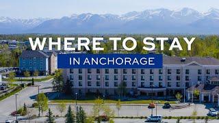 How to Choose your Anchorage Hotel