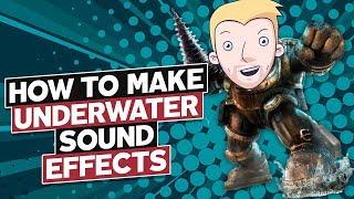 How to Make Underwater Sound Effects - Video Game Sound Design