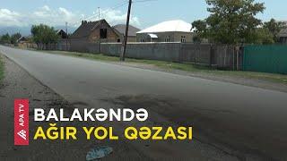 Balakəndə ağır yol qəzası baş verib - APA TV