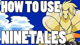 How To Use: Ninetales! Ninetales Strategy Guide!