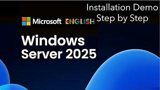 INSTALL WINDOWS SERVER 2025 - STEP BY STEP - IN ENGLISH