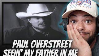 HAPPY FATHERS DAY!| FIRST TIME HEARING Paul Overstreet  -  Seein' My Father In Me REACTION