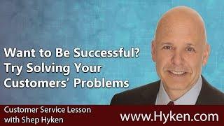 Focus on Solving Your Customer's Problems - CX Lesson