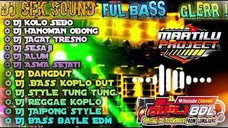 DJ CEK SOUND -FULL BAss GLERR 2023 Qipli BDL x martilu projects full Album ️