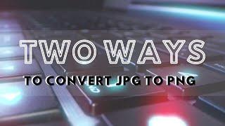 How to Convert JPG to PNG