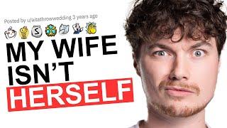  My wife isn’t who I thought she was… I want to leave!