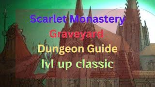 Scarlet Monastery Graveyard Dungeon Guide///lvl up classic