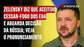 Zelensky diz que aceitou cessar-fogo dos EUA e aguarda decisão da Rússia; Veja o pronunciamento