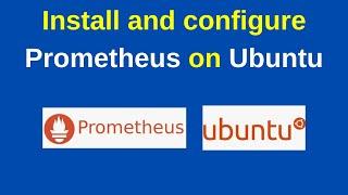 How to install and configure Prometheus on Ubuntu 22.04 | Updated 2024 | System Monitoring tool