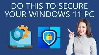 Do this to Secure your Windows 11 PC | Essential Security Settings