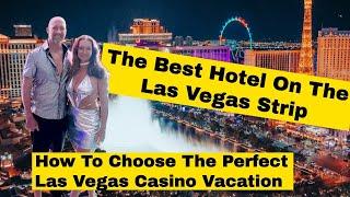 The Best Hotel On The Las Vegas Strip.  How To Choose The Best Vegas Casino For Your Vacation.