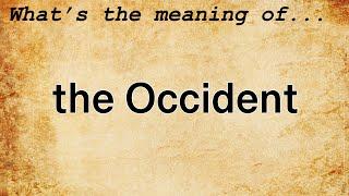 The Occident Meaning : Definition of The Occident