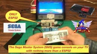 The Sega Master System (SMS) game console on your TV with nothing more than a ESP32