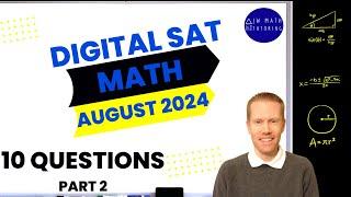 Digital SAT Math August 2024 10 Questions (Part 2)-Full Solutions & Explanations