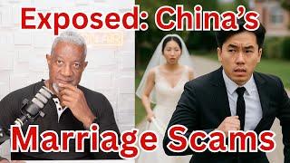 China Has A Marriage Fraud Problem | Men Are Saying HELL  NO!!