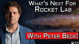 Interview with Rocket Lab CEO Peter Beck - Neutron Progress, Mars Sample Return, Electron & More!