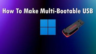 Creating a Multi Bootable USB using Winsetup from USB Tool