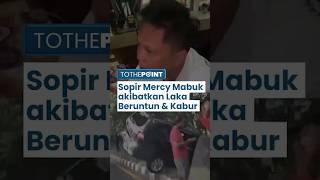 Sopir Mercy yang sebabkan Laka Beruntun di Kenjeran Akui Mabuk: Mabuk Saya, Minum Bir 2 Botol