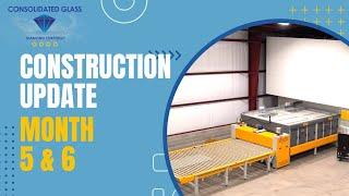 Construction Update Month 5 & 6