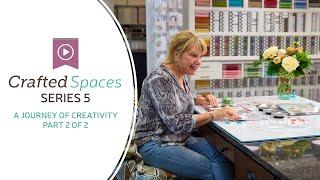Crafted Spaces Series 5: A Journey of Creativity Part 2