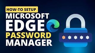 How to Setup Microsoft Edge Password Manager