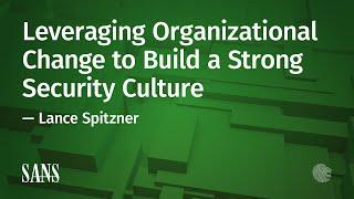 Leveraging Organizational Change to Build a Strong Security Culture