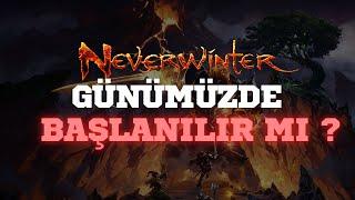 Günümüzde Neverwinter Başlanır mı ? Neverwinter Halen Oynanmaya Değer Bir MMORPG mi?