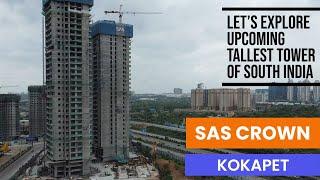 SAS Crown Kokapet : Upcoming Tallest Tower of South India || Crown of Hyderabad Real Estate