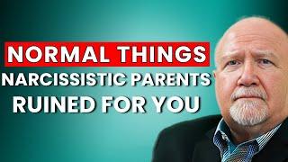 Narcissistic Parents: Completely Normal Things they Ruined For You