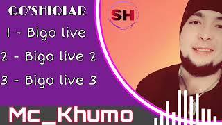 Mc_KHUMO - BIGO LIVE BARCHA QO'SHIQLARI