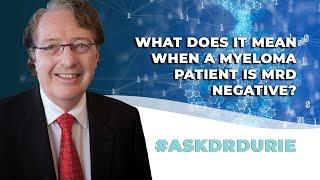 What does it mean when a myeloma patient is MRD negative?