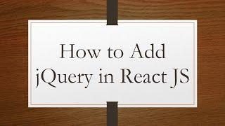 How to Add jQuery in React JS