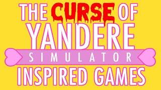 The Curse of Yandere Simulator Fan Games