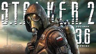 STALKER 2 PL #36 - Zakończenie - Gameplay PL 4K