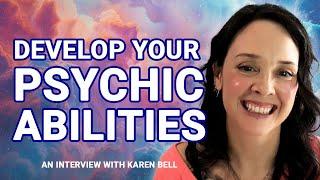 How to Develop Your Psychic Abilities | Interview with Karen Bell, Clairvoyant and Channel for Sarai