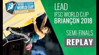 IFSC Climbing World Cup Briançon 2018 - Lead - Semi-Finals - Men/Women