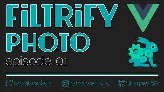 |[ Vue.js ]| Live Coding - Filtrify Photo Ep. 01