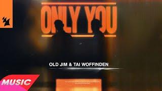 Old Jim & Tai Woffinden - Only You (Extended Mix)