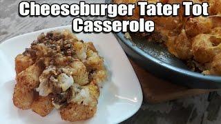 Cheeseburger Tater Tot Casserole Recipe | Episode 321