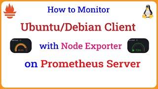 Prometheus - Monitor Ubuntu/Debian with Node Exporter on Prometheus Server