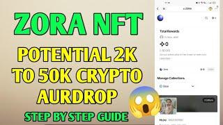 POTENTIAL 2K TO 50K CRYPTO AIRDROP | ZORA NFT | STEP BY STEP GUIDE