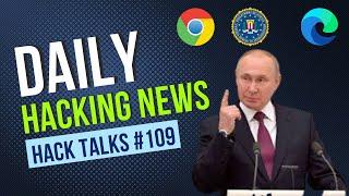 Hack Talks #109 | Russian hackers update, cyberattack on ukraine, Google Chrome update, FBI Files