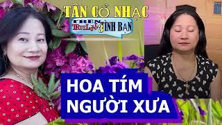 151 TÂN CỔ Mời KÉP HOA TÍM NGƯỜI XƯA  BÍCH PHƯƠNG 7475  ,,  Music Soothing Headache,  Pain Anxiety