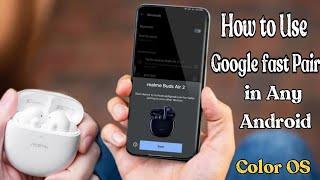 How to Use Google fast Pair in Any Android Universal method | Realme/oppo/samsung/redmi/vivo/iqoo