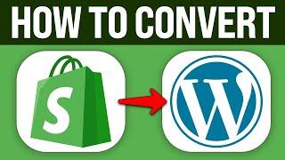 How To Convert Shopify Website To Wordpress (2024) Step by Step