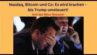 Nasdaq, Bitcoin und Co: Es wird krachen - bis Trump umsteuert! Marktgeflüster