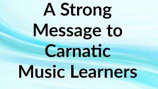 A Strong Message To Carnatic Music Learners |Durga Mythreyee