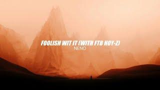 Neno - Foolish wit it (with FTB Hoy-Z)