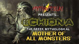 Mr. P's Mythopedia Presents: ECHIDNA, the "Mother of All Monsters!"